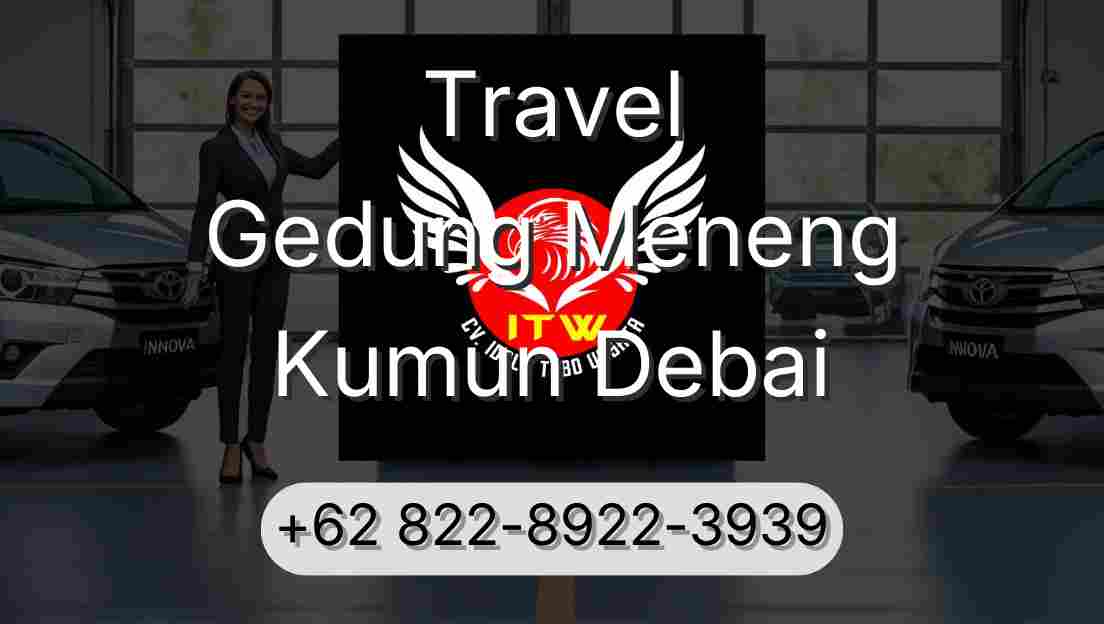 Travel Gedung Meneng Kumun Debai