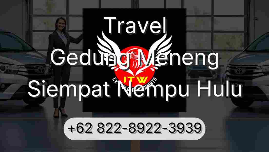 Travel Gedung Meneng Siempat Nempu Hulu