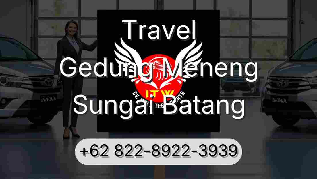 Travel Gedung Meneng Sungai Batang