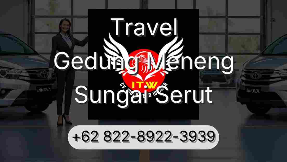 Travel Gedung Meneng Sungai Serut