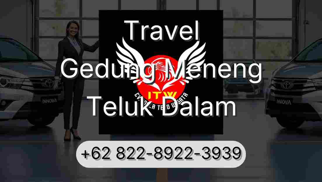 Travel Gedung Meneng Teluk Dalam