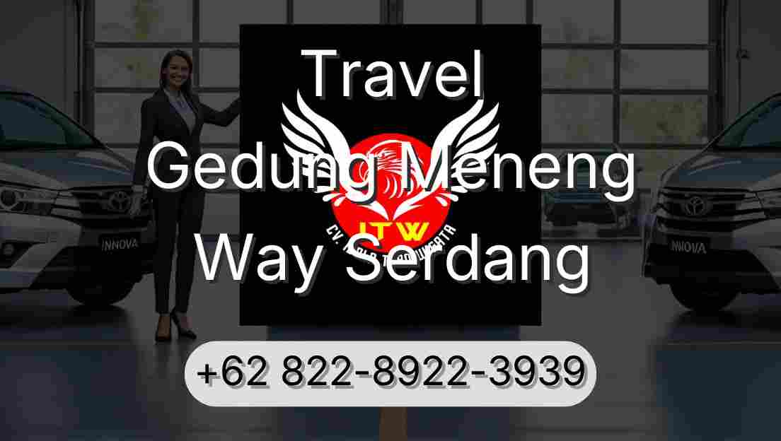 Travel Gedung Meneng Way Serdang