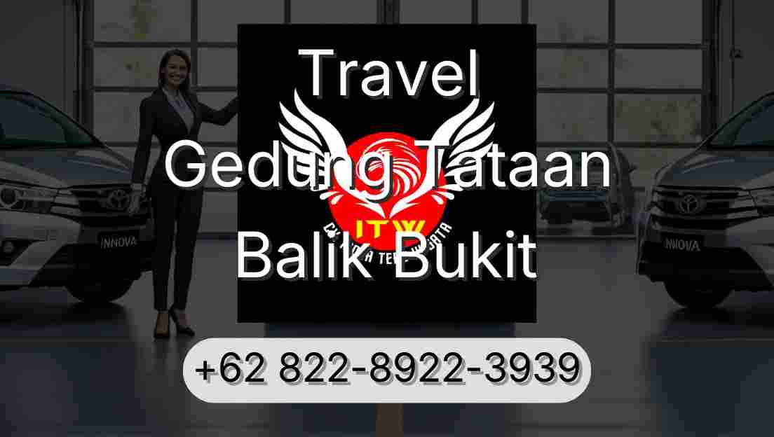 Travel Gedung Tataan Balik Bukit
