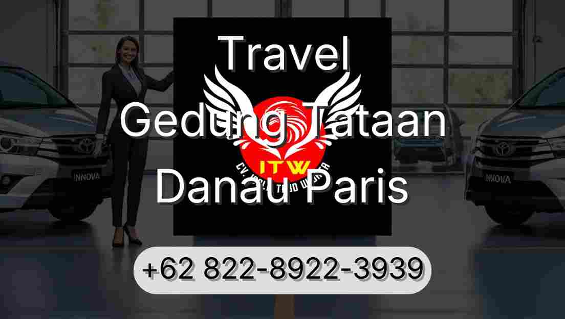 Travel Gedung Tataan Danau Paris