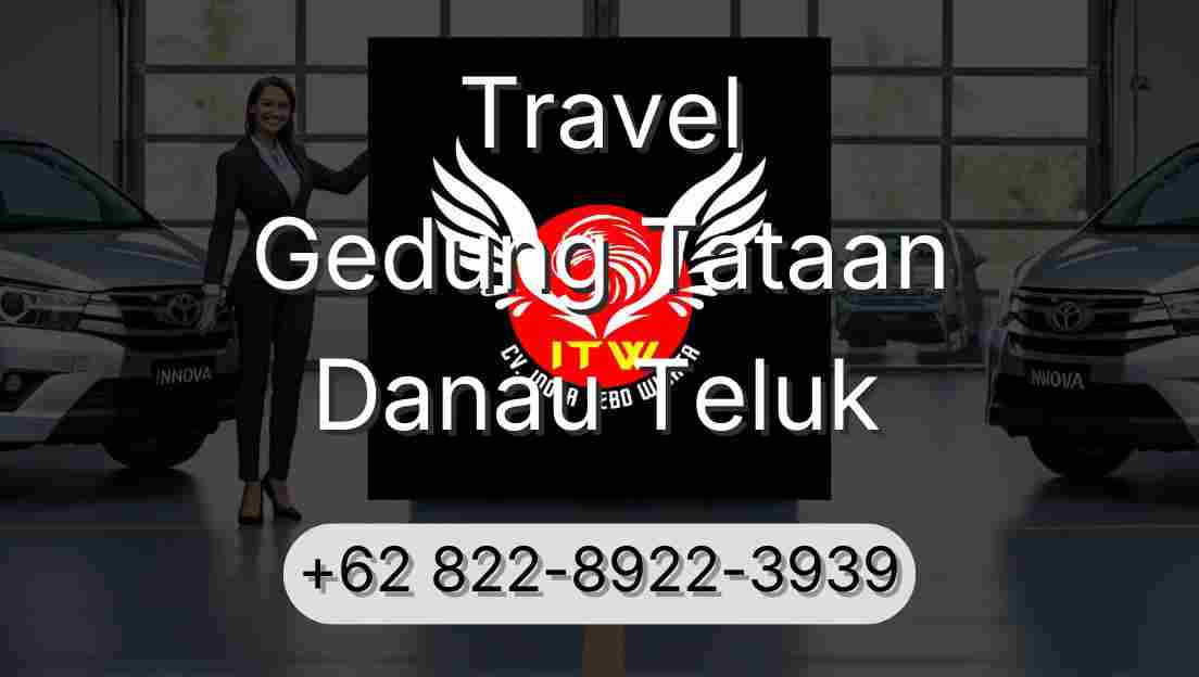 Travel Gedung Tataan Danau Teluk