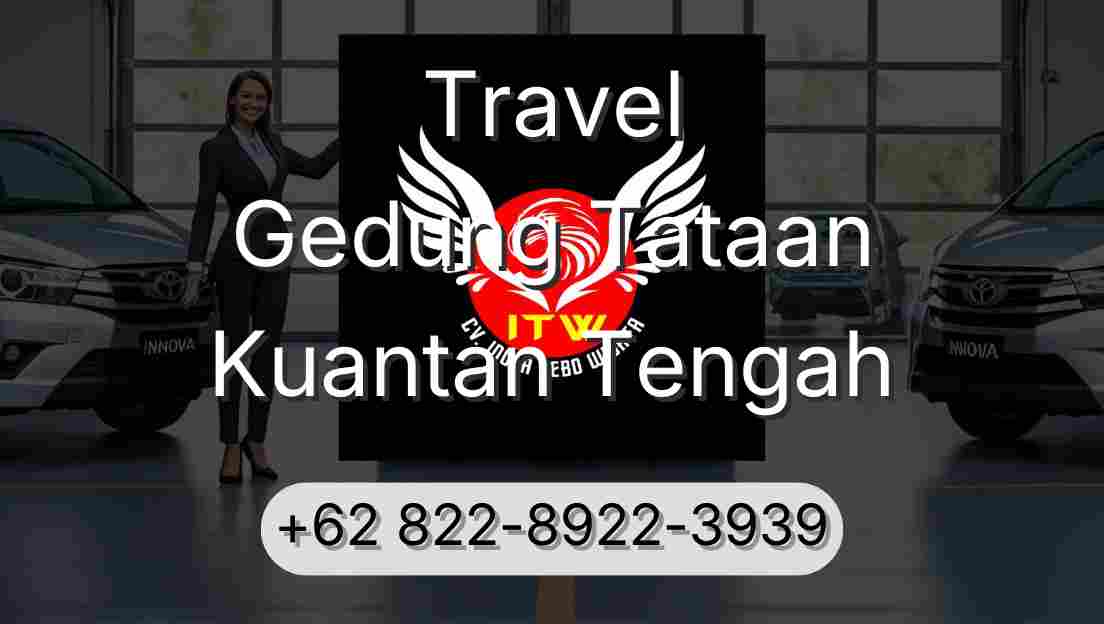 Travel Gedung Tataan Kuantan Tengah