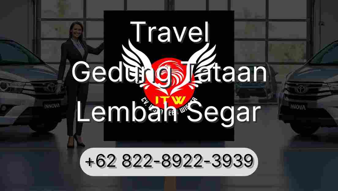 Travel Gedung Tataan Lembah Segar