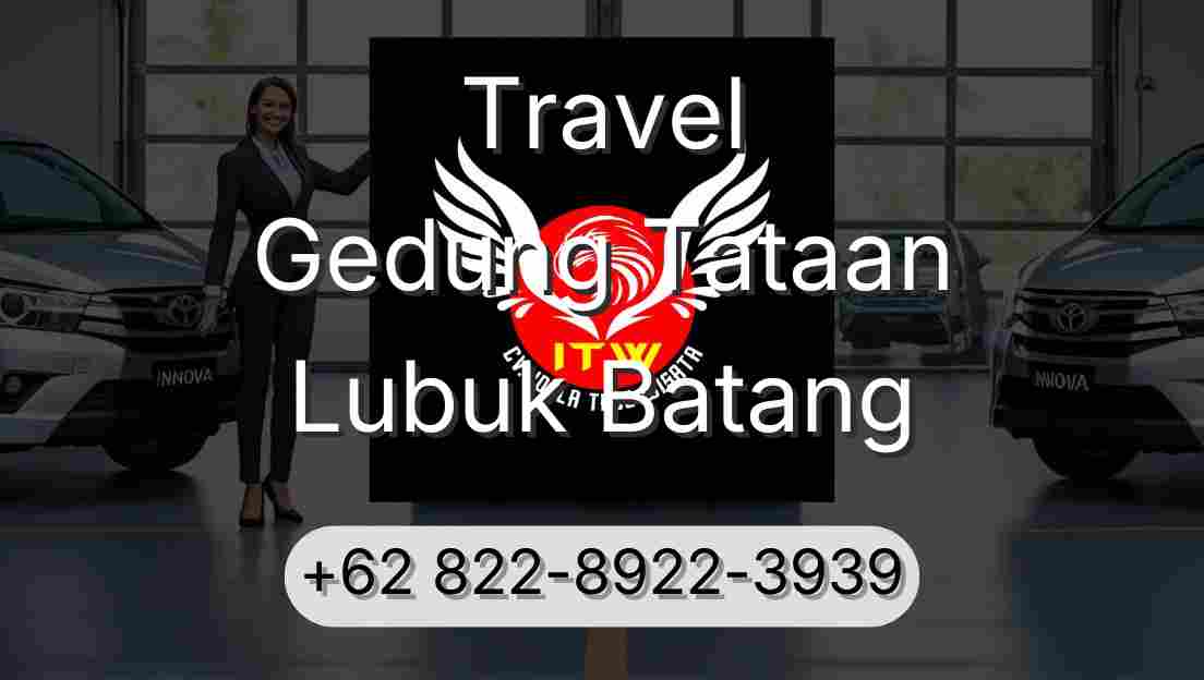Travel Gedung Tataan Lubuk Batang