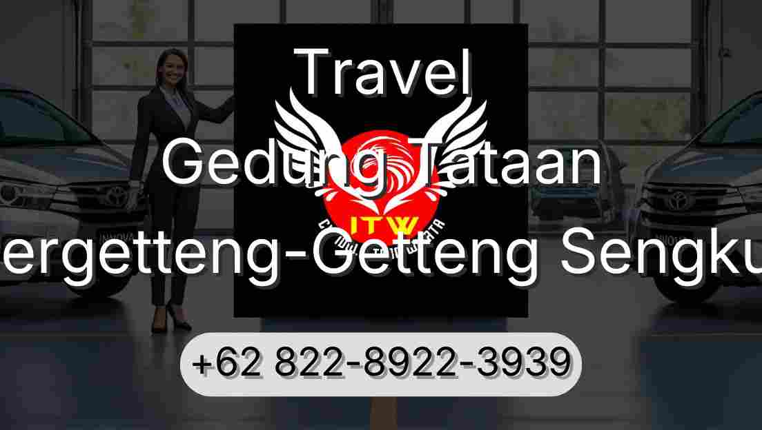 Travel Gedung Tataan Pergetteng-Getteng Sengkut
