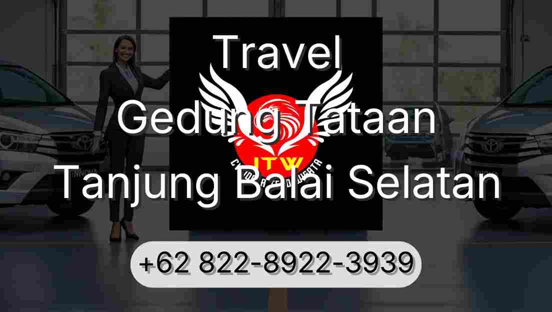 Travel Gedung Tataan Tanjung Balai Selatan