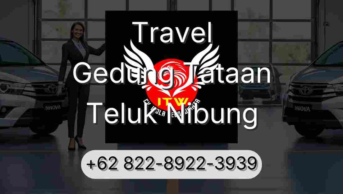 Travel Gedung Tataan Teluk Nibung