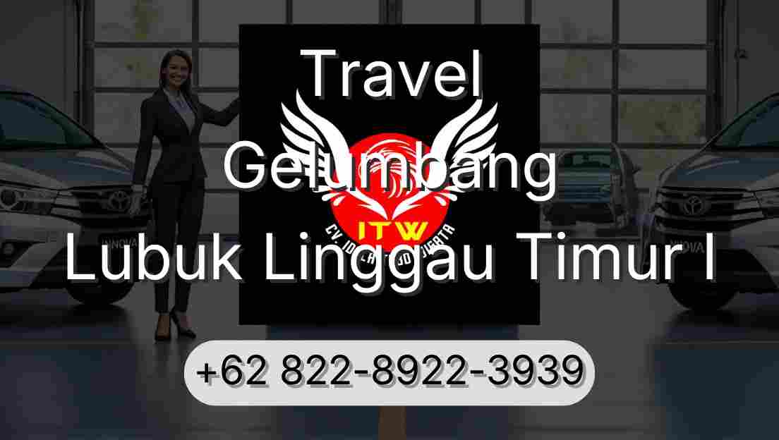 Travel Gelumbang Lubuk Linggau Timur I