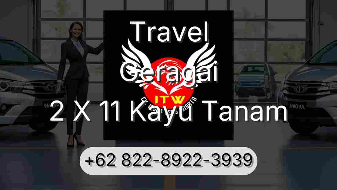 Travel Geragai 2 X 11 Kayu Tanam