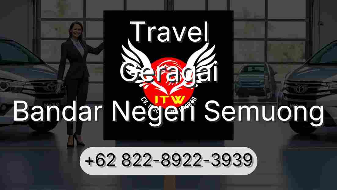 Travel Geragai Bandar Negeri Semuong