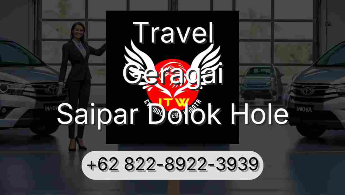 Travel Geragai Saipar Dolok Hole
