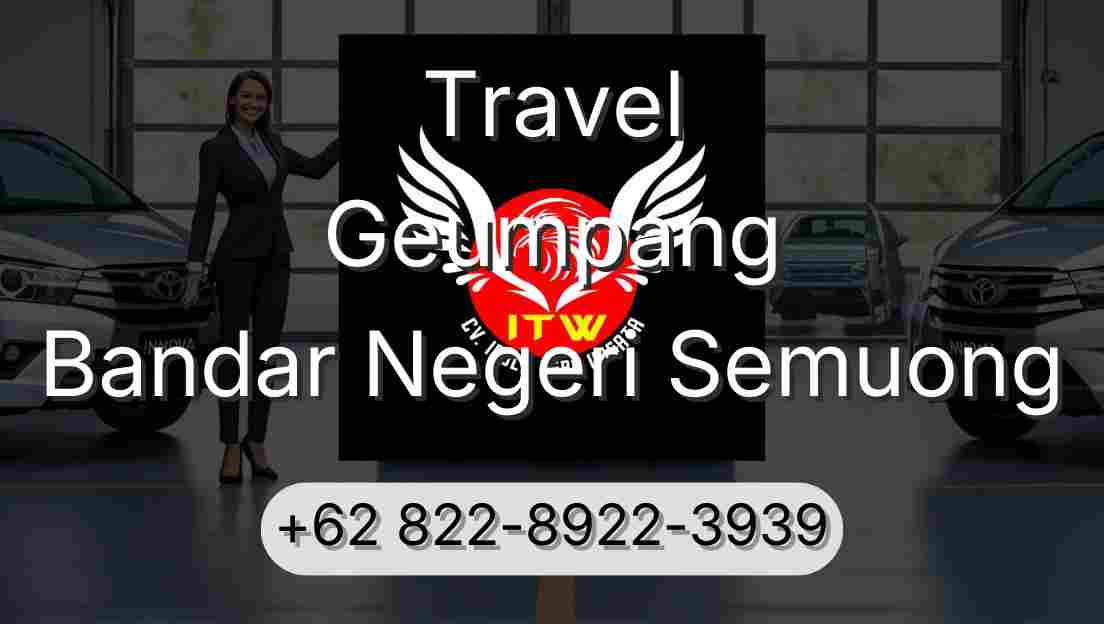 Travel Geumpang Bandar Negeri Semuong