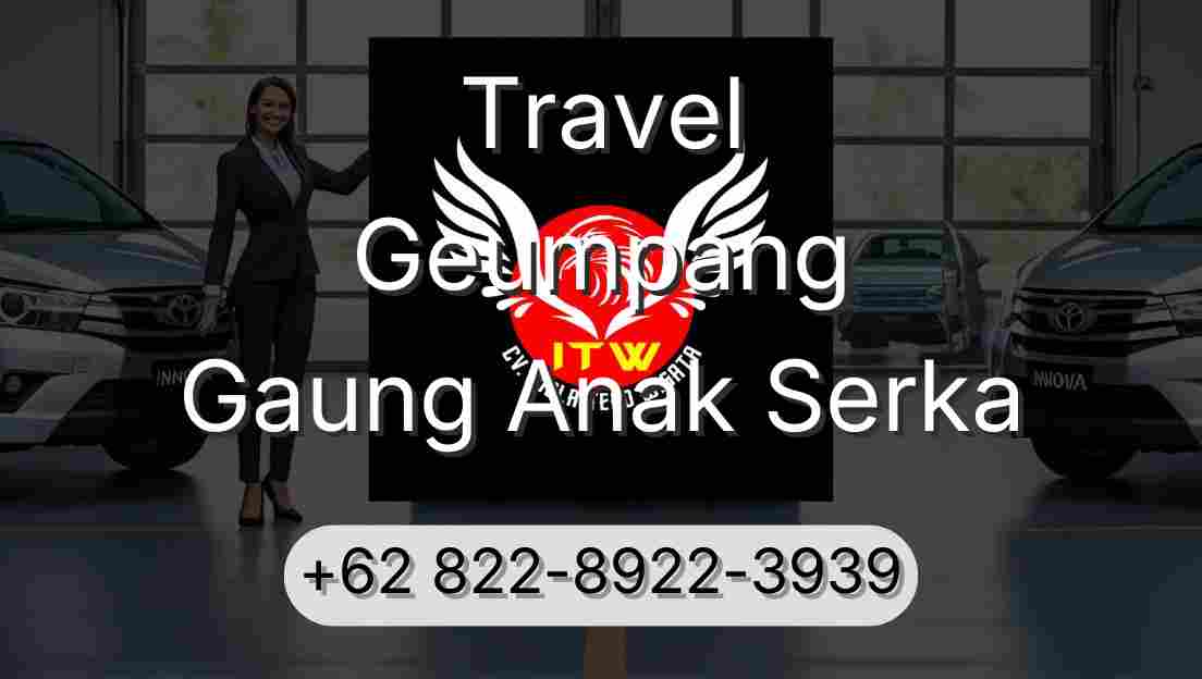 Travel Geumpang Gaung Anak Serka