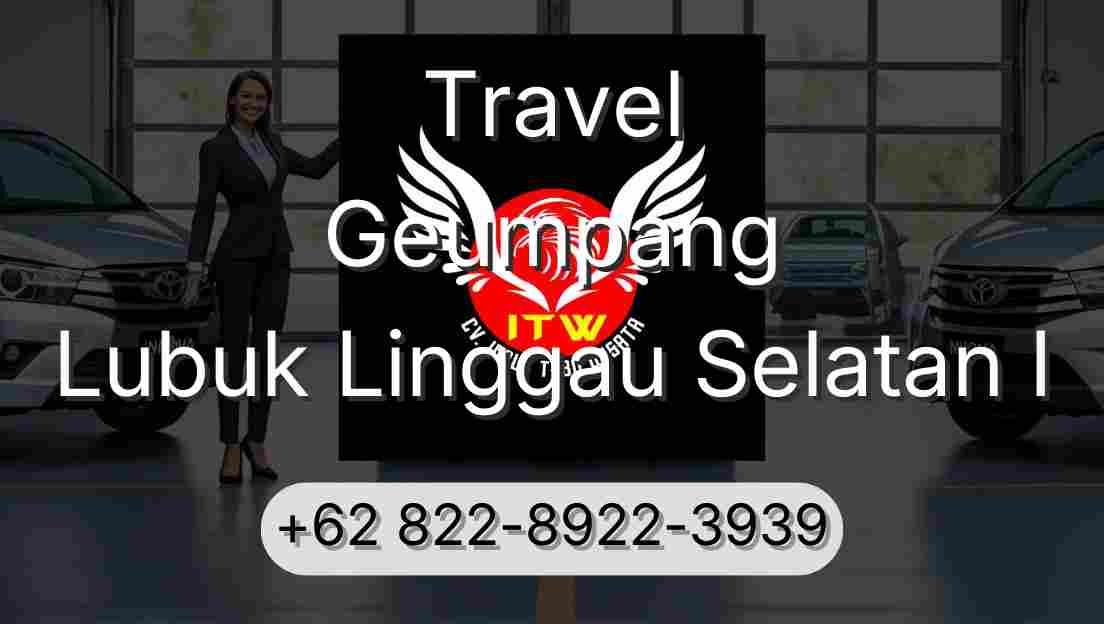 Travel Geumpang Lubuk Linggau Selatan I