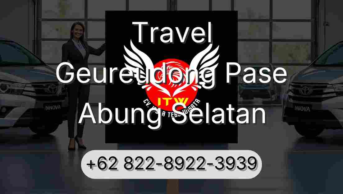 Travel Geureudong Pase Abung Selatan