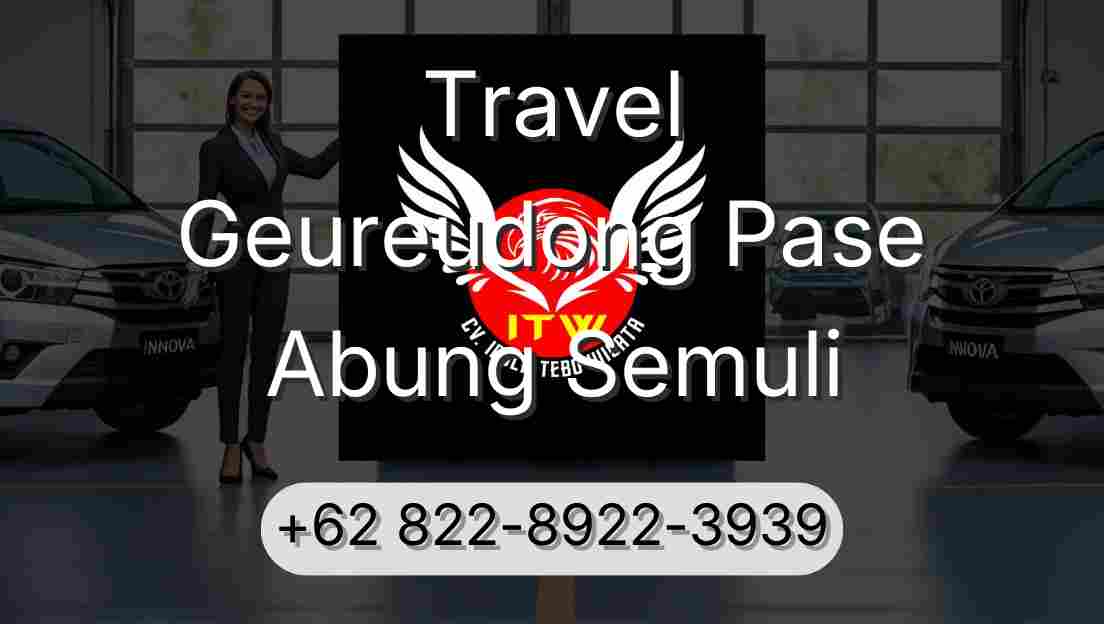 Travel Geureudong Pase Abung Semuli