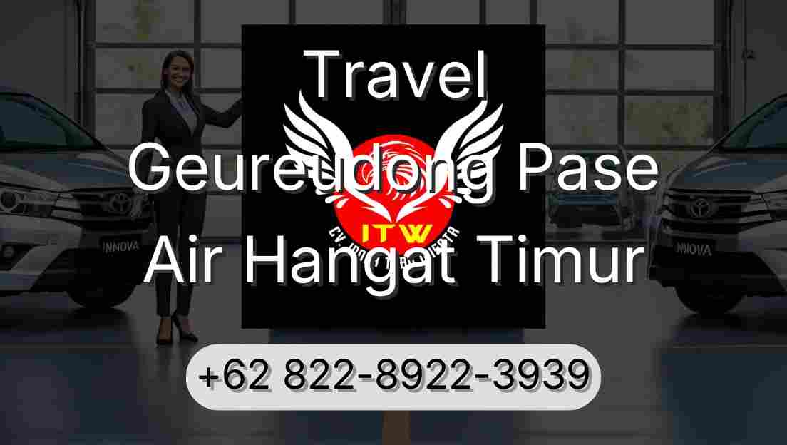 Travel Geureudong Pase Air Hangat Timur