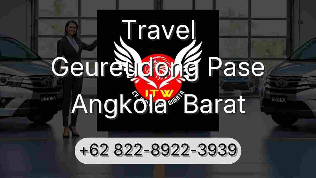 Travel Geureudong Pase Angkola  Barat