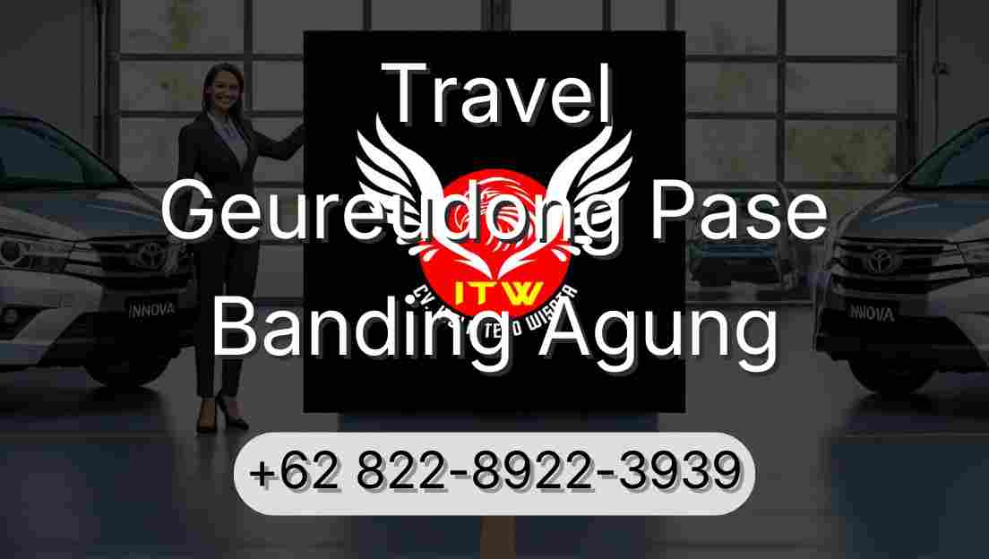Travel Geureudong Pase Banding Agung