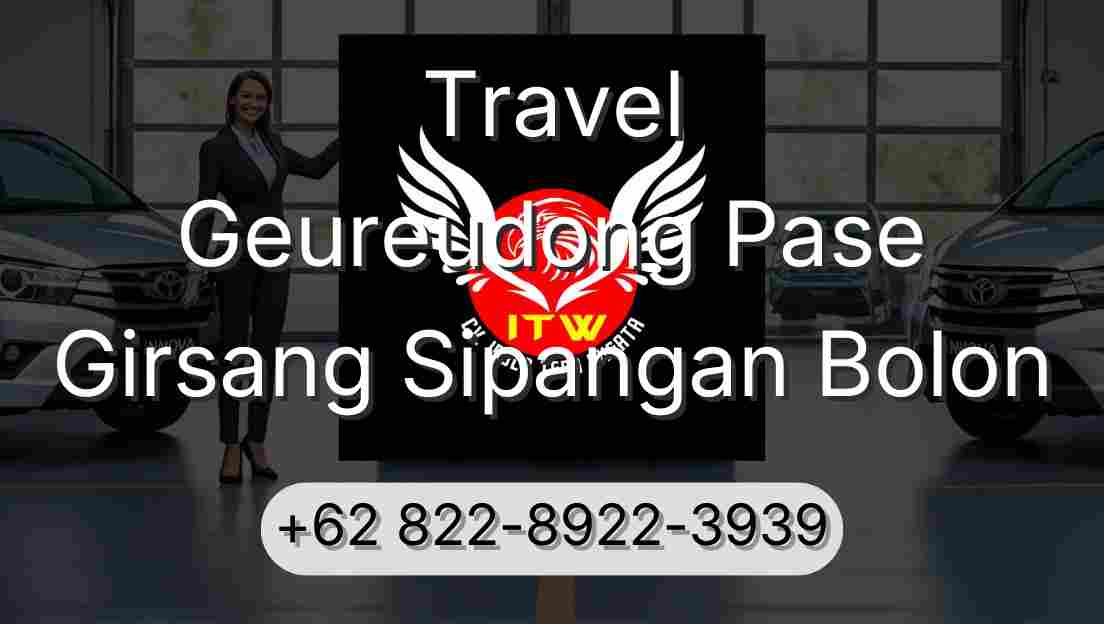 Travel Geureudong Pase Girsang Sipangan Bolon