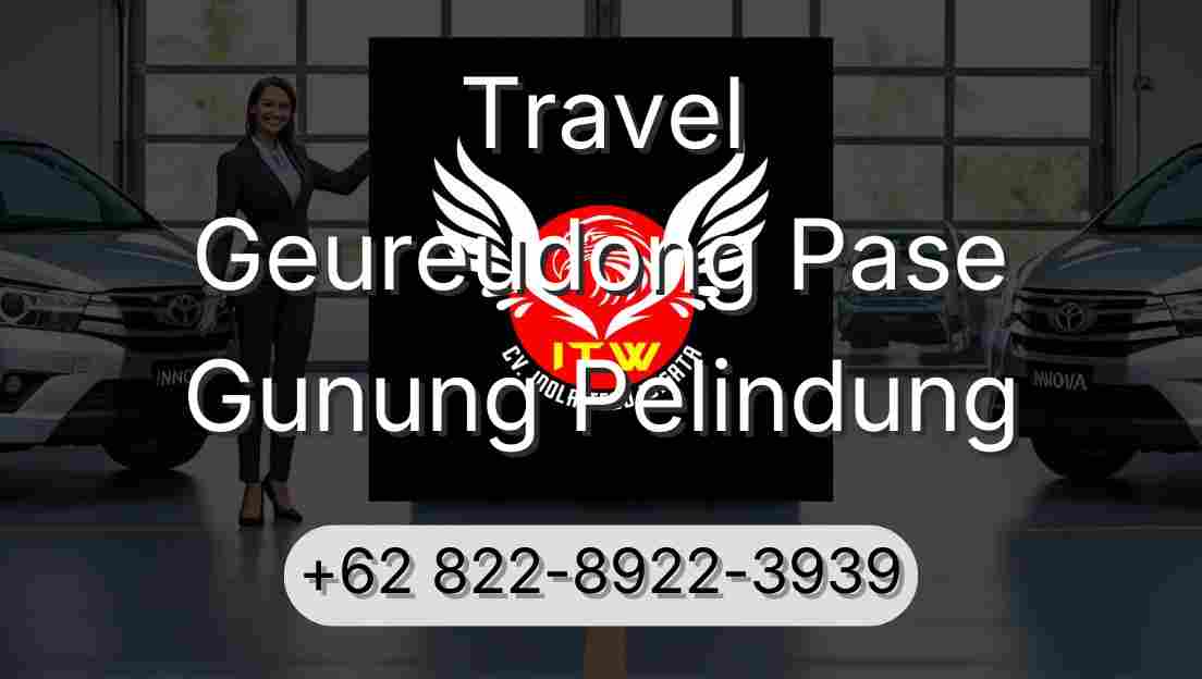 Travel Geureudong Pase Gunung Pelindung