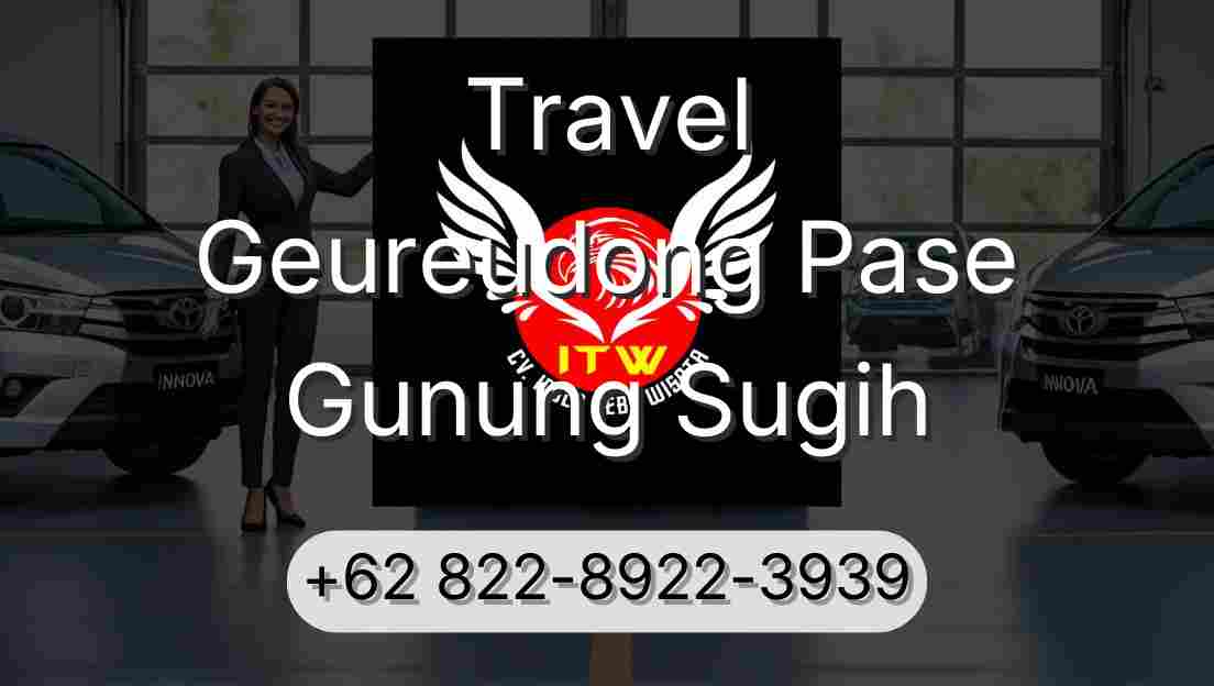 Travel Geureudong Pase Gunung Sugih