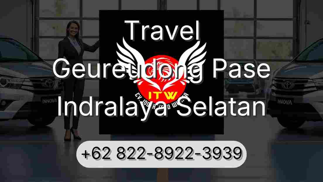 Travel Geureudong Pase Indralaya Selatan