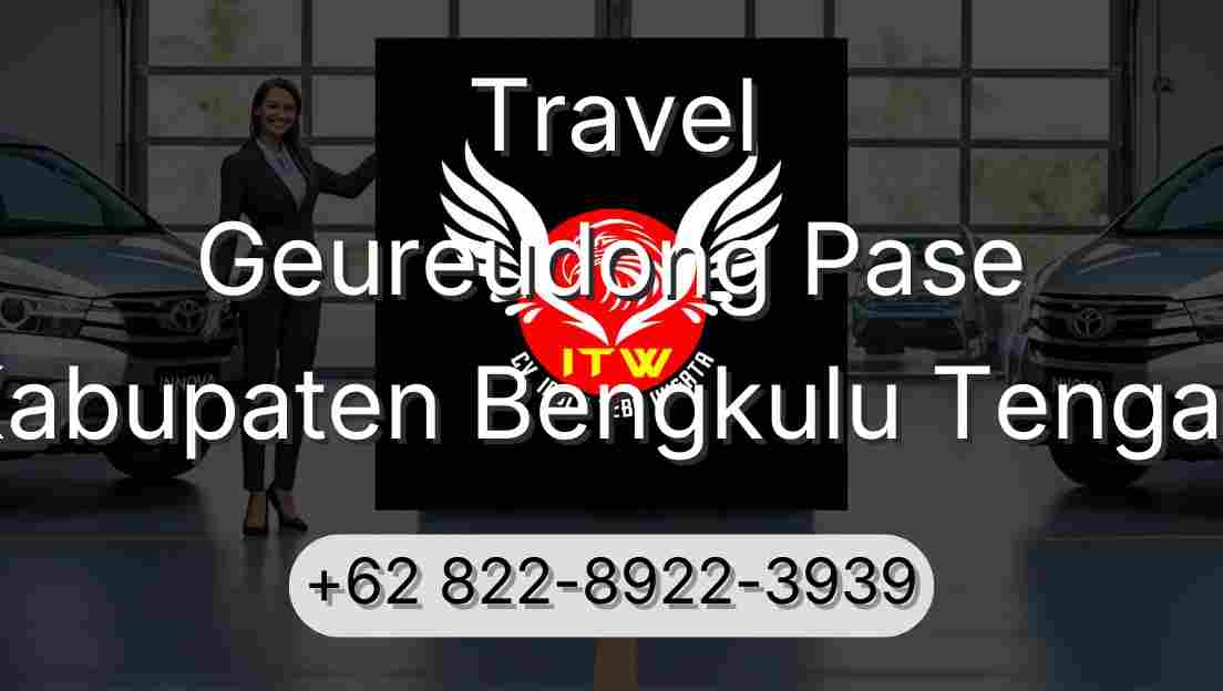Travel Geureudong Pase Kabupaten Bengkulu Tengah
