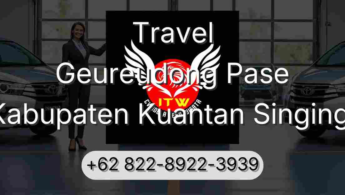 Travel Geureudong Pase Kabupaten Kuantan Singingi