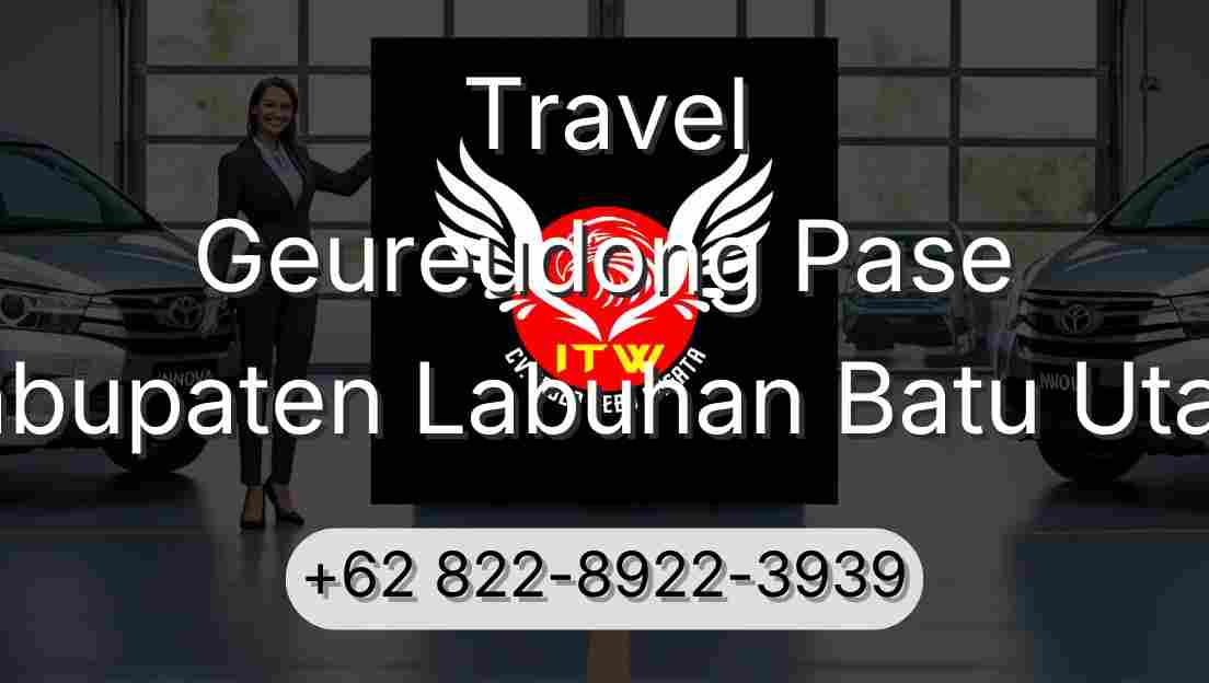 Travel Geureudong Pase Kabupaten Labuhan Batu Utara