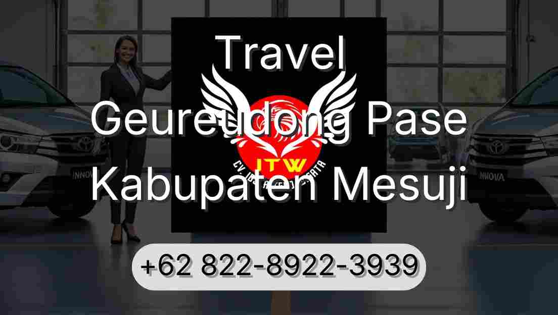 Travel Geureudong Pase Kabupaten Mesuji
