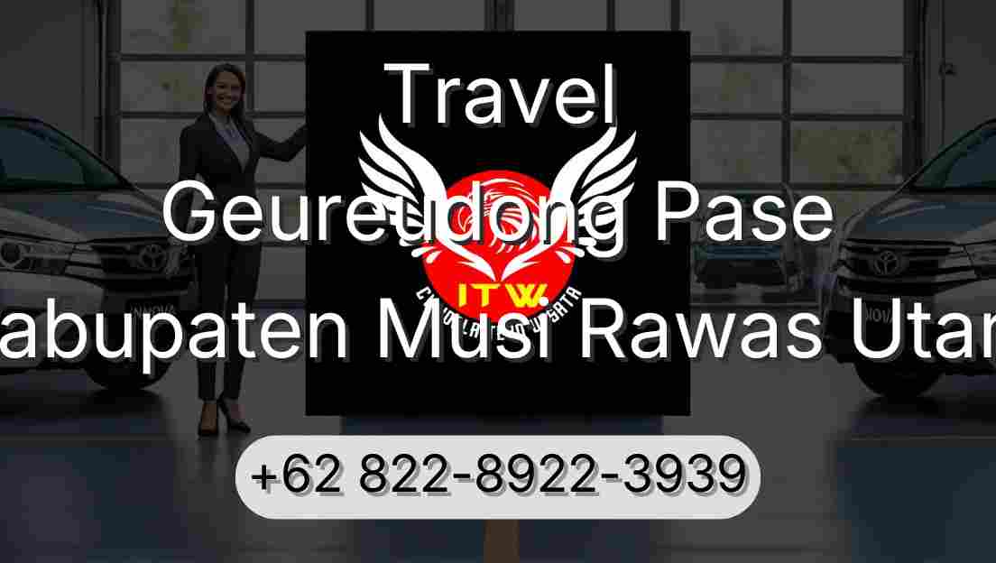 Travel Geureudong Pase Kabupaten Musi Rawas Utara