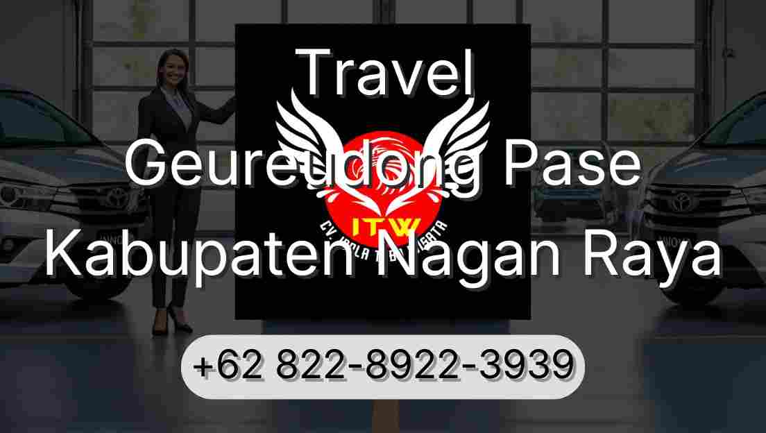 Travel Geureudong Pase Kabupaten Nagan Raya