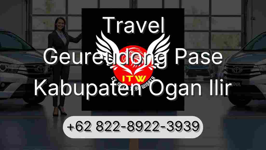 Travel Geureudong Pase Kabupaten Ogan Ilir