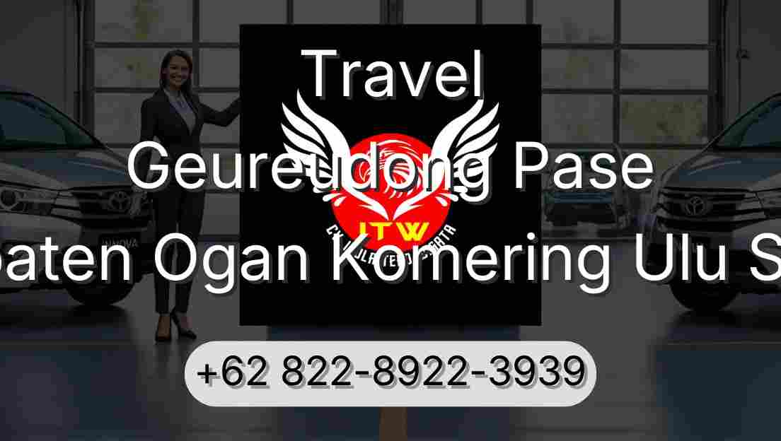Travel Geureudong Pase Kabupaten Ogan Komering Ulu Selatan