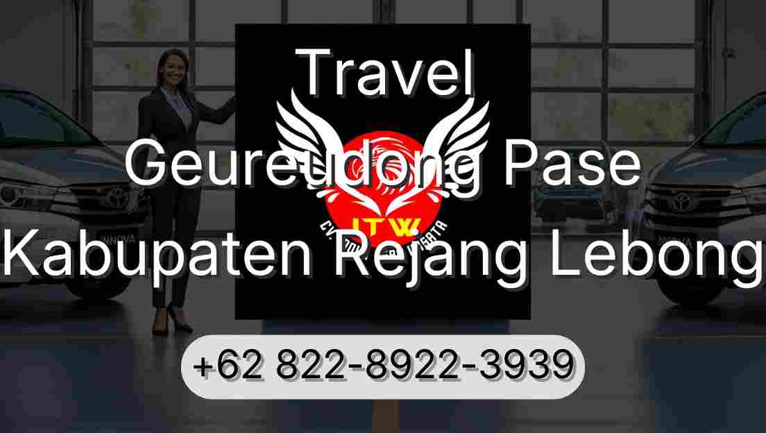Travel Geureudong Pase Kabupaten Rejang Lebong