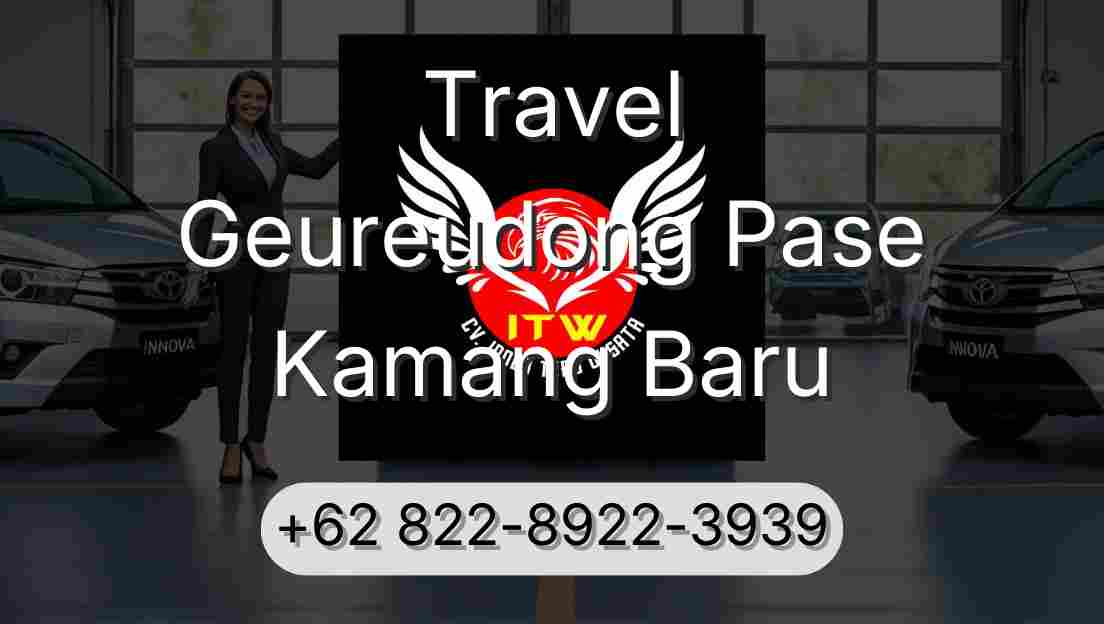 Travel Geureudong Pase Kamang Baru