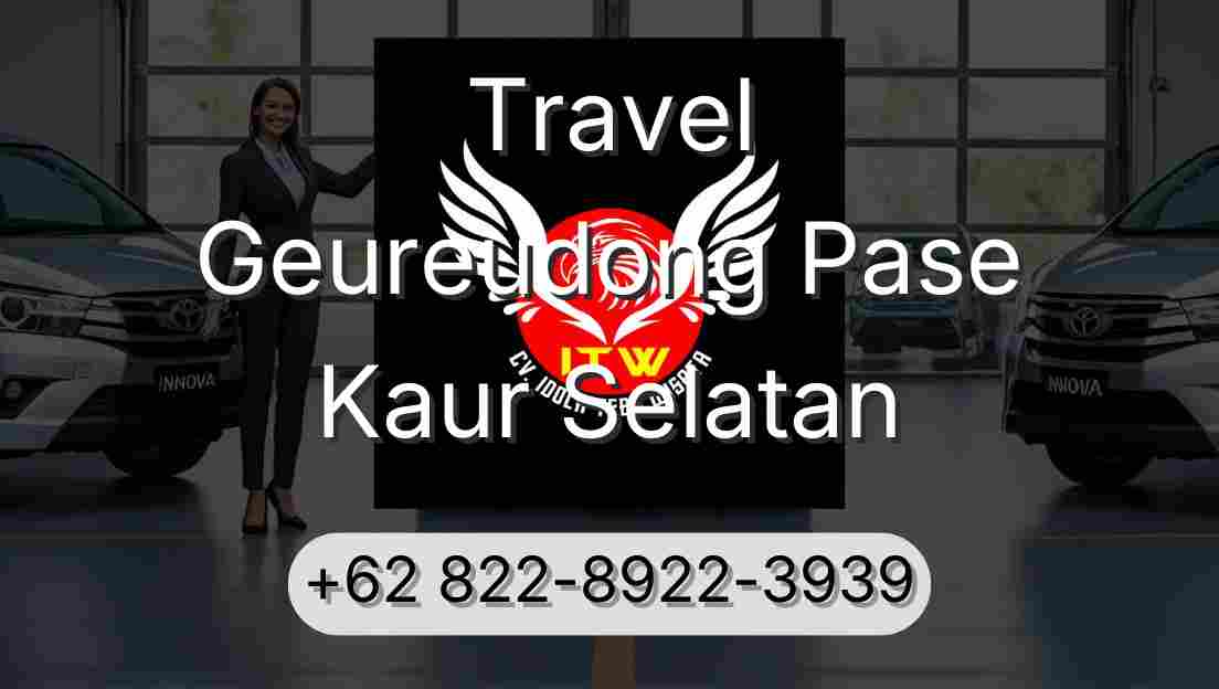 Travel Geureudong Pase Kaur Selatan
