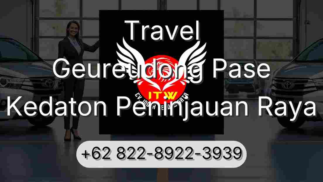 Travel Geureudong Pase Kedaton Peninjauan Raya