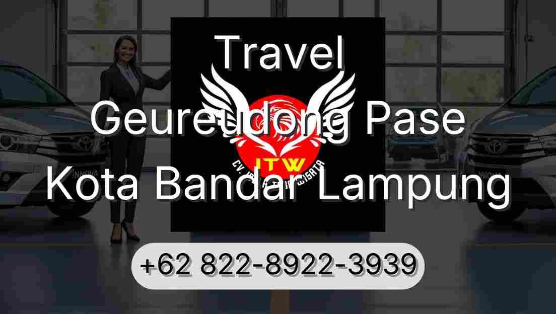 Travel Geureudong Pase Kota Bandar Lampung