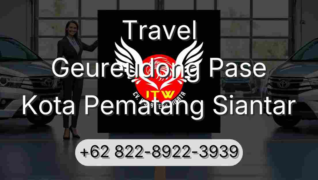 Travel Geureudong Pase Kota Pematang Siantar