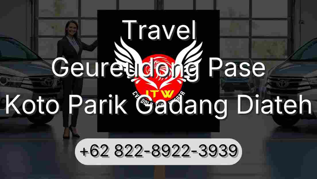 Travel Geureudong Pase Koto Parik Gadang Diateh
