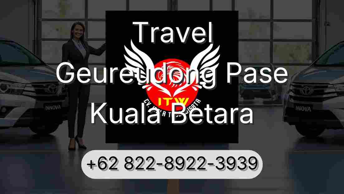 Travel Geureudong Pase Kuala Betara