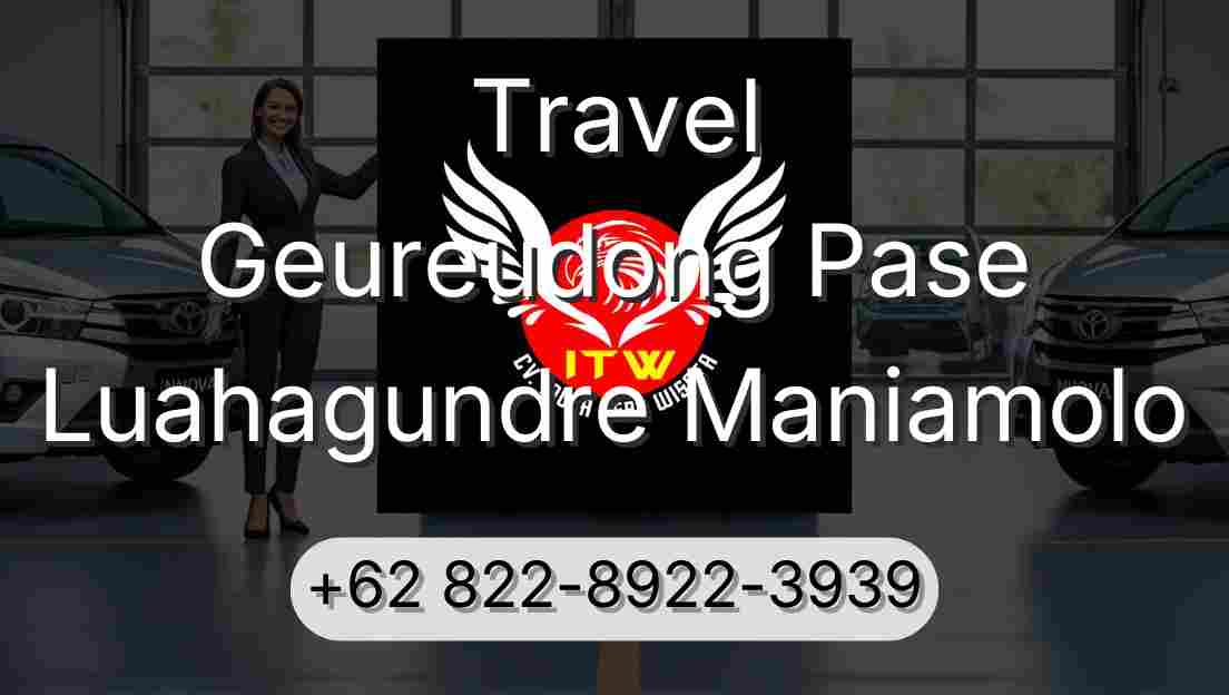 Travel Geureudong Pase Luahagundre Maniamolo