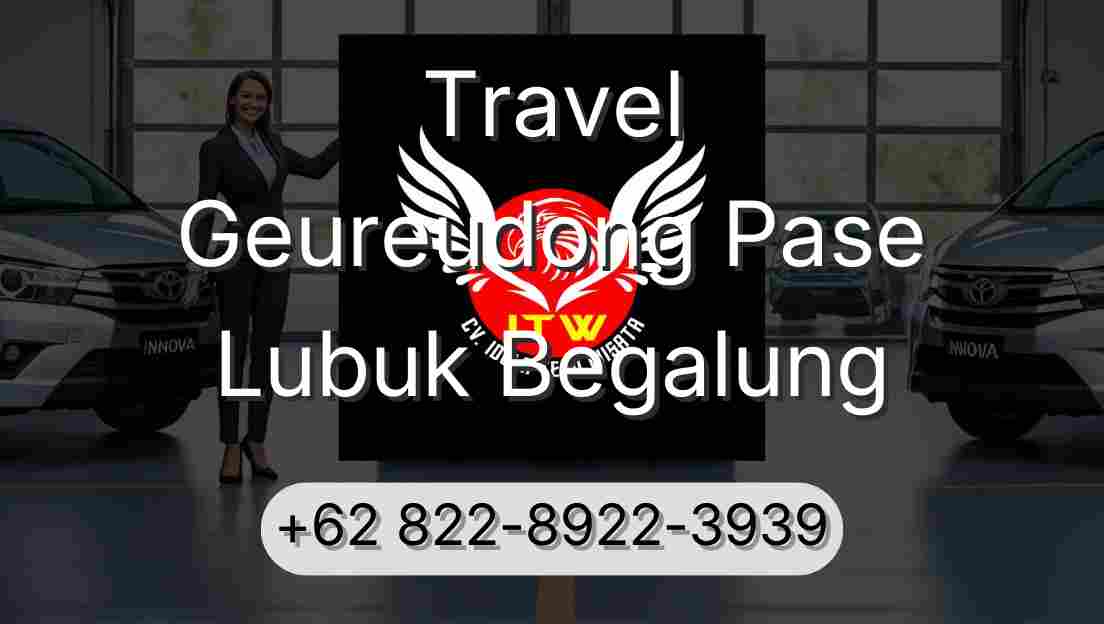 Travel Geureudong Pase Lubuk Begalung