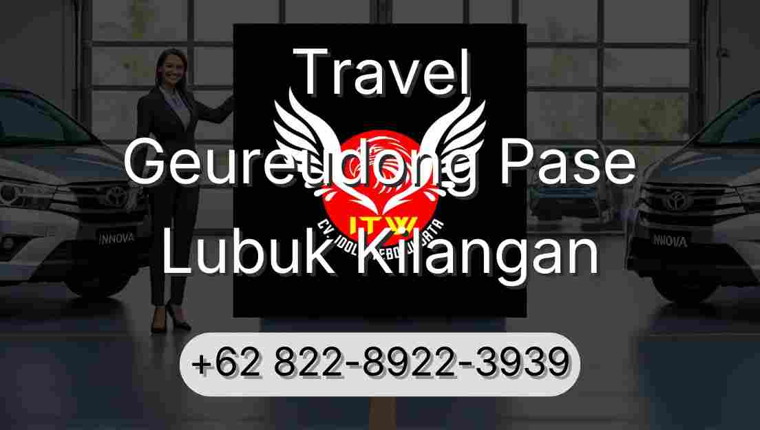 Travel Geureudong Pase Lubuk Kilangan